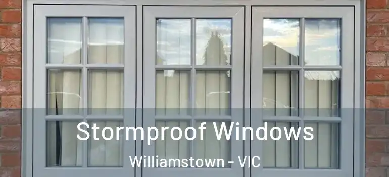 Stormproof Windows Williamstown - VIC