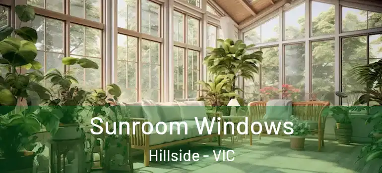 Sunroom Windows Hillside - VIC
