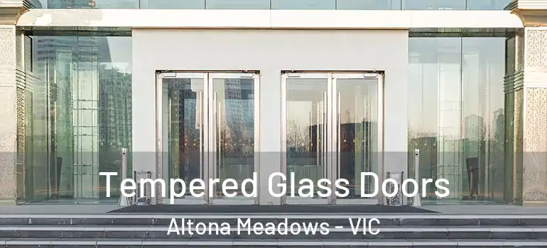Tempered Glass Doors Altona Meadows - VIC