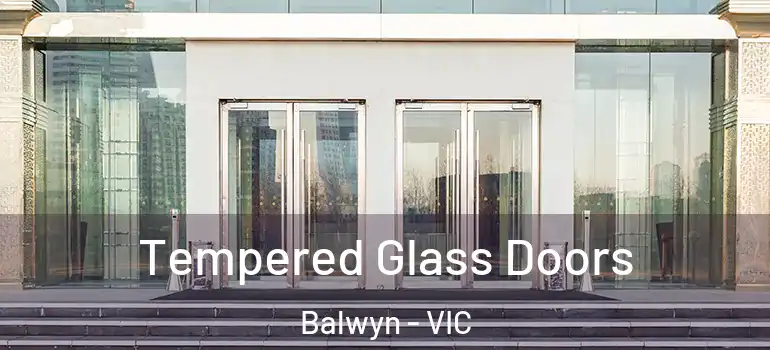 Tempered Glass Doors Balwyn - VIC