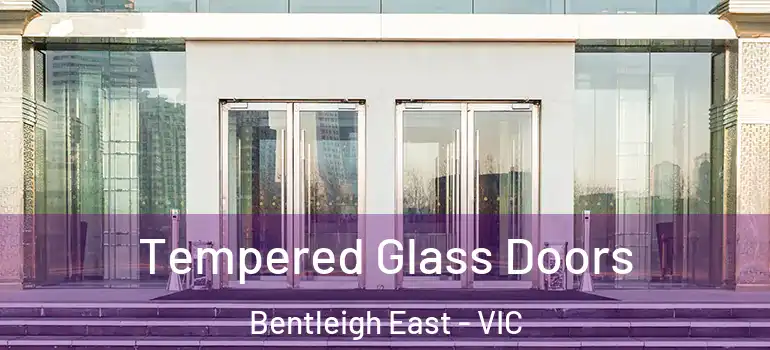Tempered Glass Doors Bentleigh East - VIC
