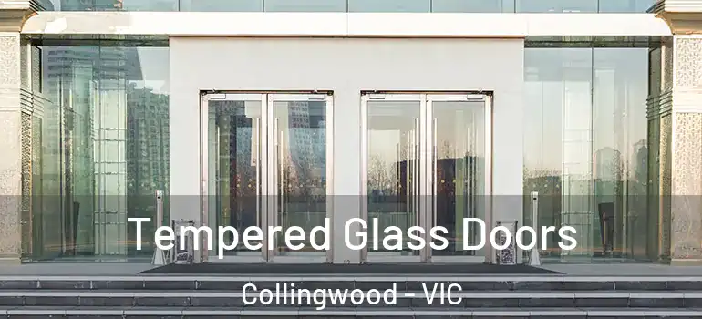 Tempered Glass Doors Collingwood - VIC