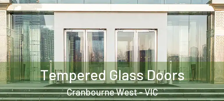 Tempered Glass Doors Cranbourne West - VIC