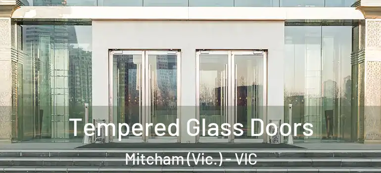  Tempered Glass Doors Mitcham (Vic.) - VIC
