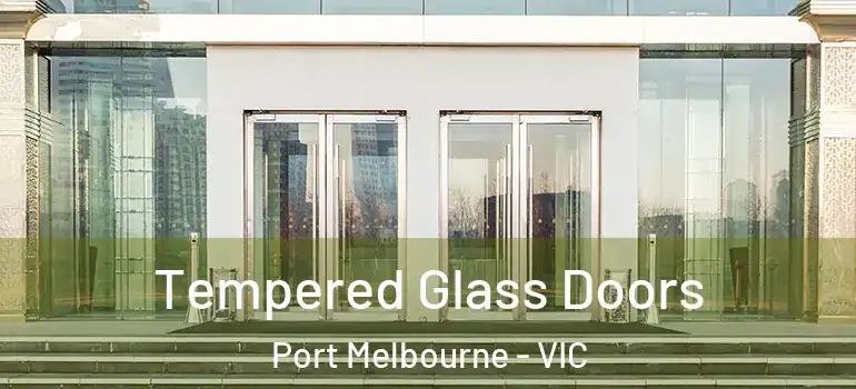 Tempered Glass Doors Port Melbourne - VIC
