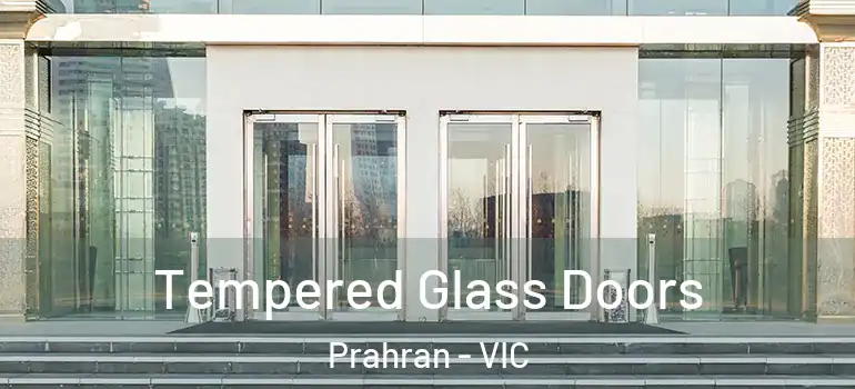 Tempered Glass Doors Prahran - VIC