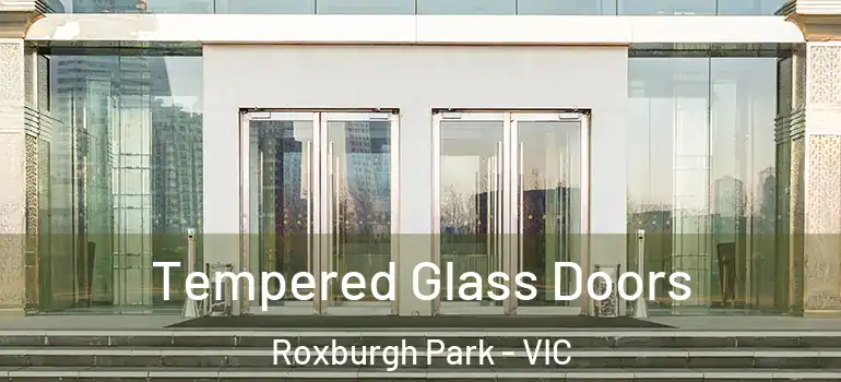 Tempered Glass Doors Roxburgh Park - VIC
