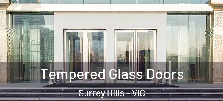Tempered Glass Doors Surrey Hills - VIC