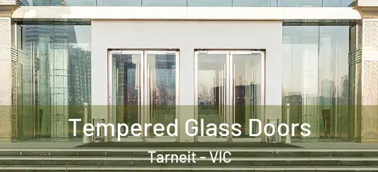 Tempered Glass Doors Tarneit - VIC