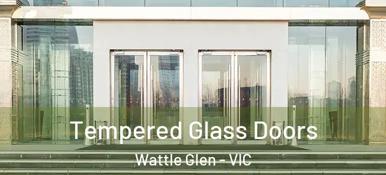  Tempered Glass Doors Wattle Glen - VIC