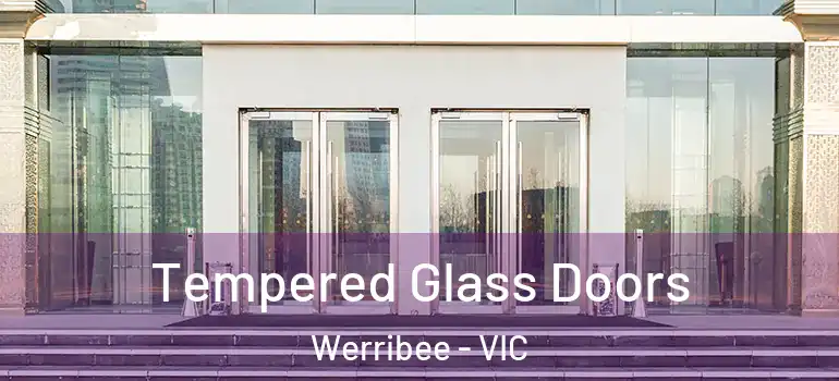 Tempered Glass Doors Werribee - VIC