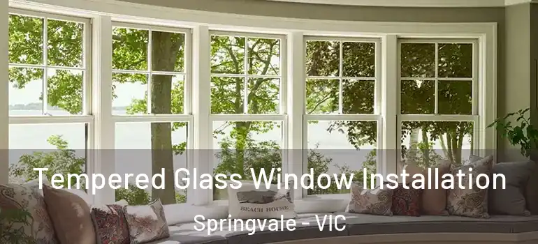  Tempered Glass Window Installation Springvale - VIC