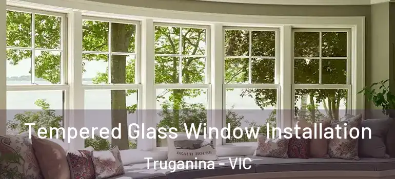 Tempered Glass Window Installation Truganina - VIC