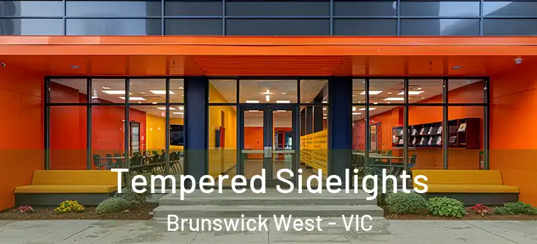 Tempered Sidelights Brunswick West - VIC