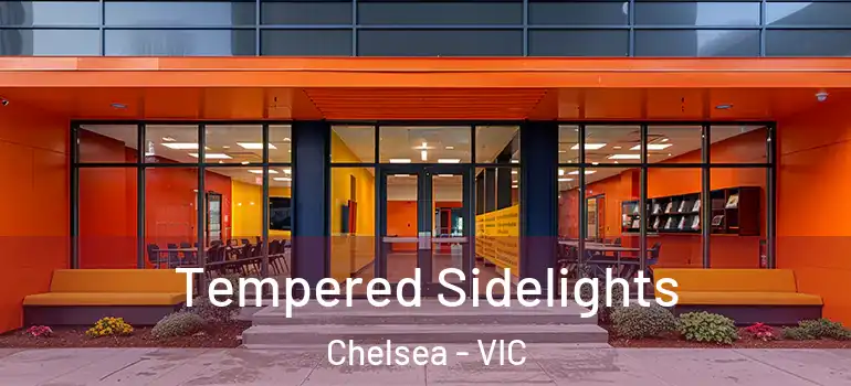 Tempered Sidelights Chelsea - VIC