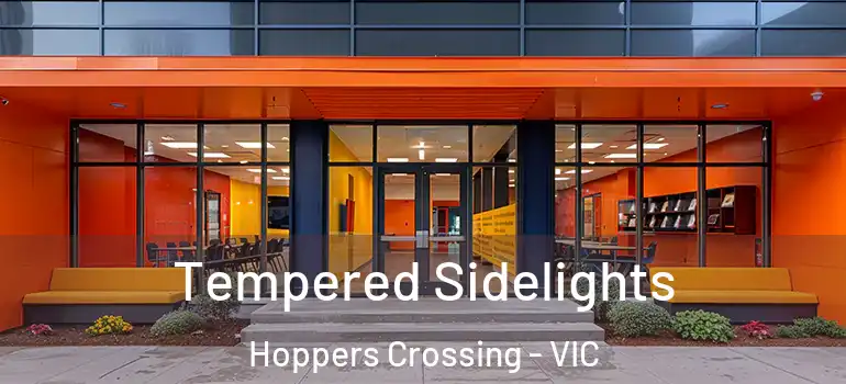 Tempered Sidelights Hoppers Crossing - VIC