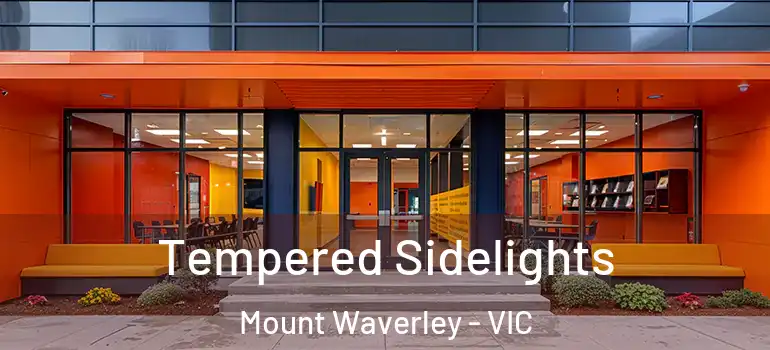 Tempered Sidelights Mount Waverley - VIC
