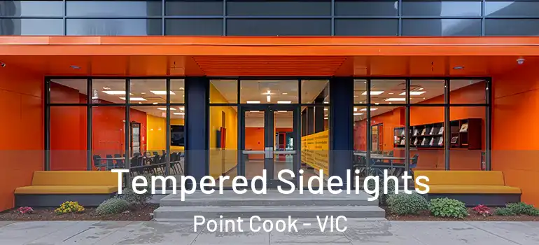 Tempered Sidelights Point Cook - VIC