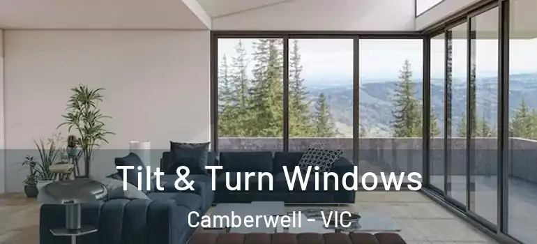 Tilt & Turn Windows Camberwell - VIC