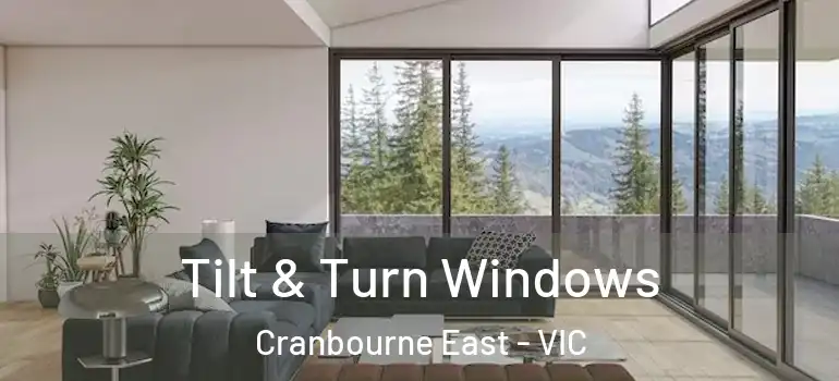 Tilt & Turn Windows Cranbourne East - VIC