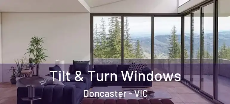 Tilt & Turn Windows Doncaster - VIC
