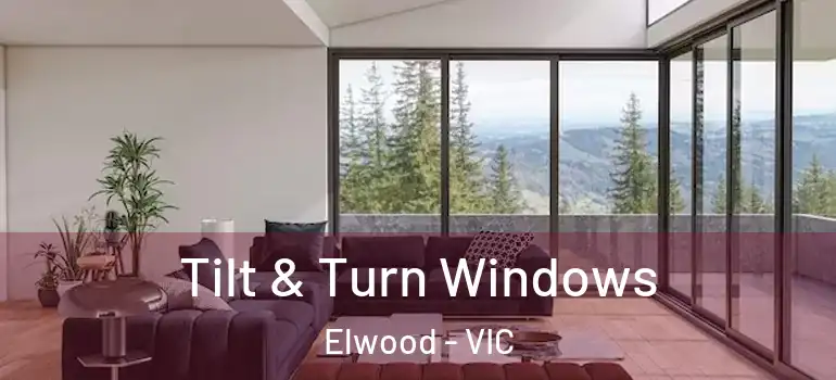 Tilt & Turn Windows Elwood - VIC