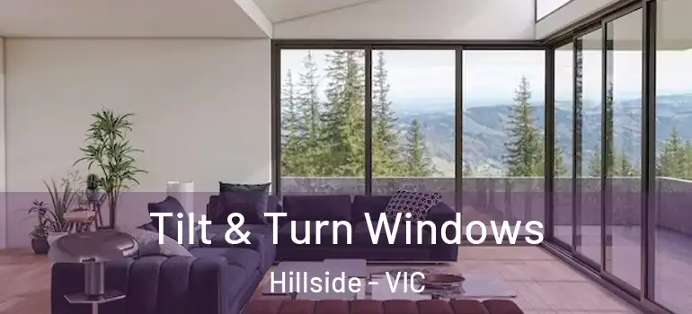 Tilt & Turn Windows Hillside - VIC
