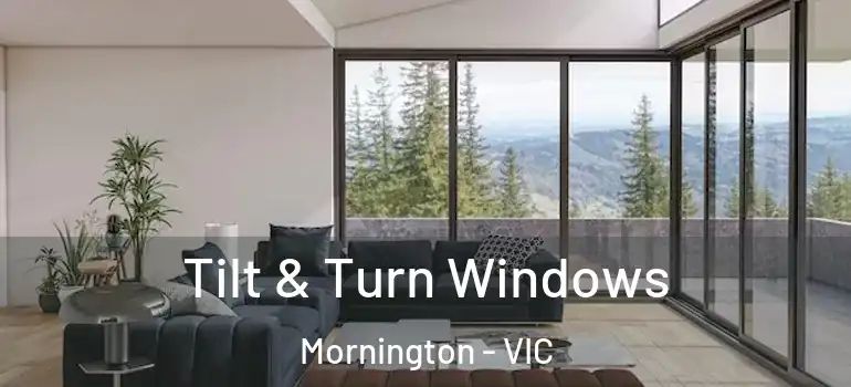 Tilt & Turn Windows Mornington - VIC