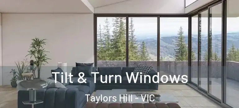 Tilt & Turn Windows Taylors Hill - VIC