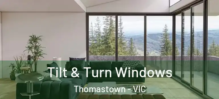 Tilt & Turn Windows Thomastown - VIC