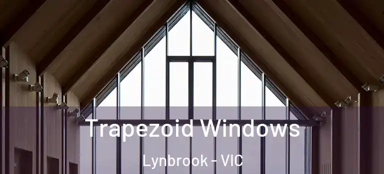  Trapezoid Windows Lynbrook - VIC