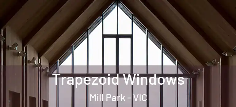 Trapezoid Windows Mill Park - VIC