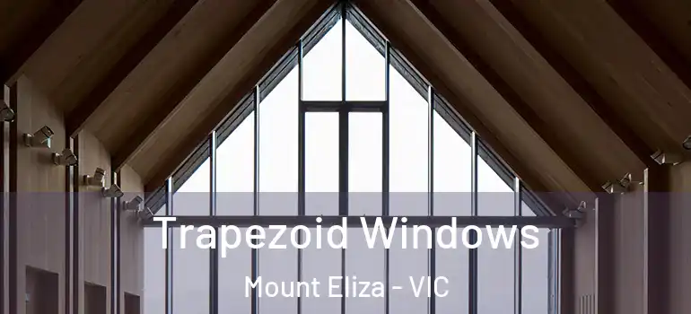 Trapezoid Windows Mount Eliza - VIC