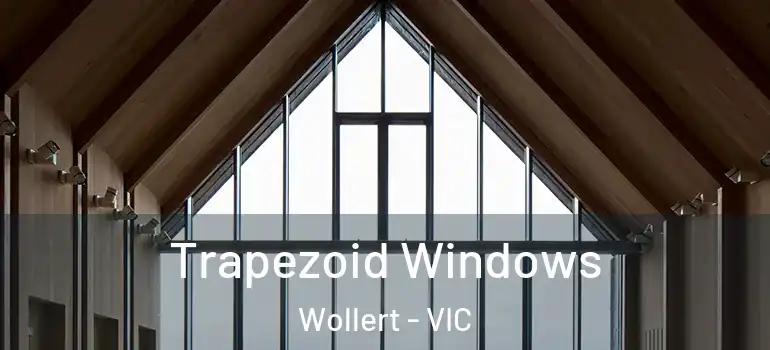 Trapezoid Windows Wollert - VIC