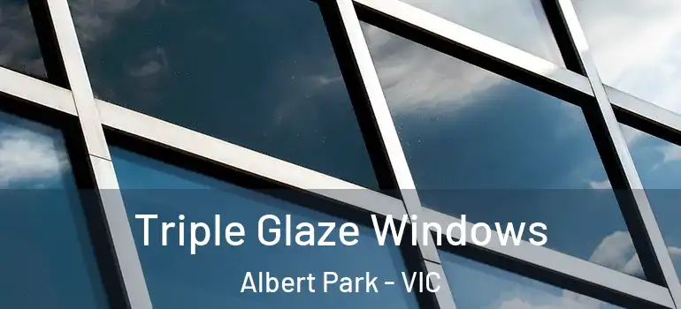 Triple Glaze Windows Albert Park - VIC