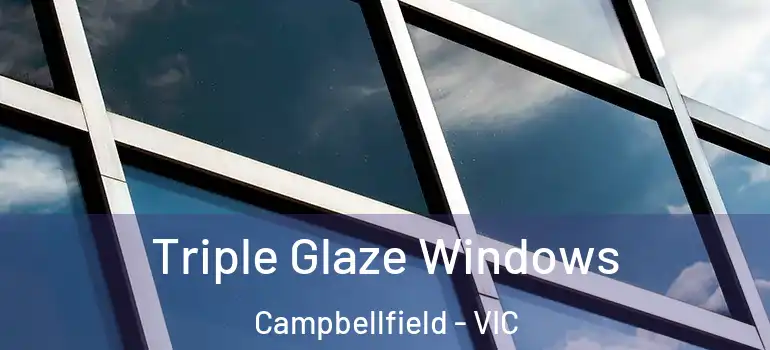 Triple Glaze Windows Campbellfield - VIC