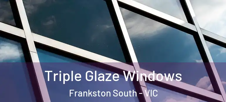  Triple Glaze Windows Frankston South - VIC