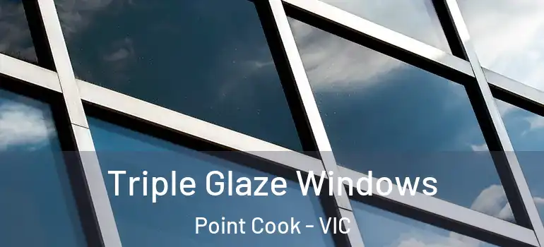  Triple Glaze Windows Point Cook - VIC