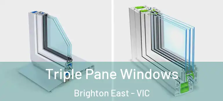 Triple Pane Windows Brighton East - VIC