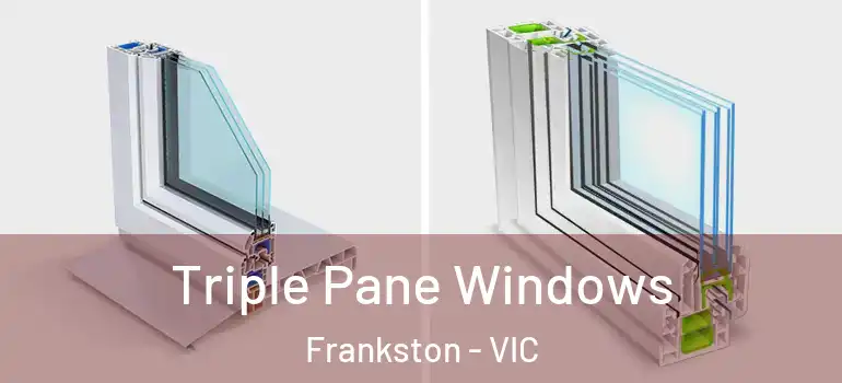 Triple Pane Windows Frankston - VIC
