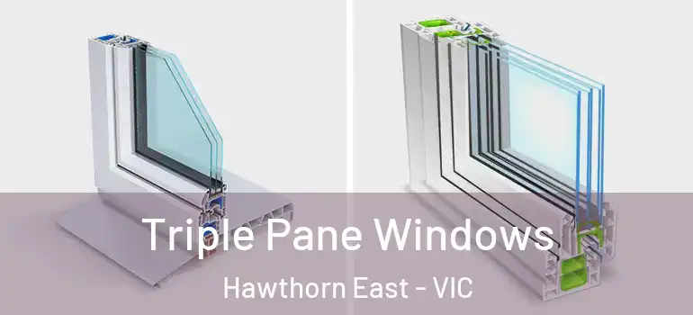 Triple Pane Windows Hawthorn East - VIC