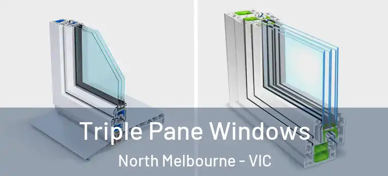 Triple Pane Windows North Melbourne - VIC