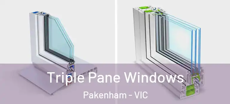 Triple Pane Windows Pakenham - VIC