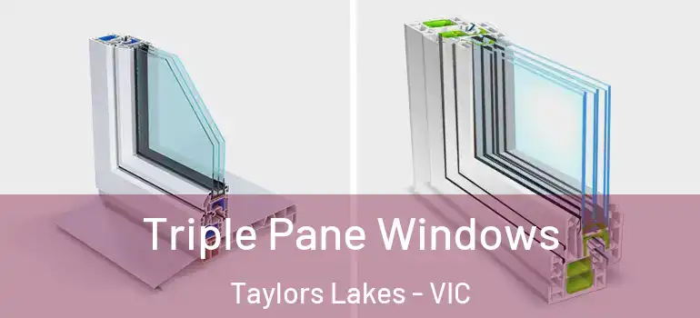 Triple Pane Windows Taylors Lakes - VIC