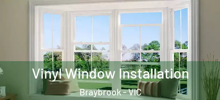  Vinyl Window Installation Braybrook - VIC