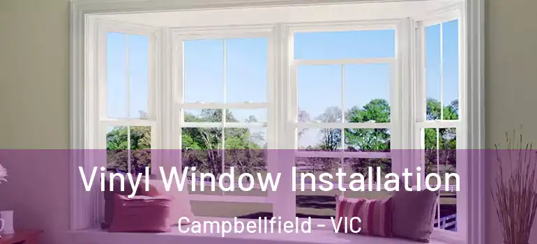 Vinyl Window Installation Campbellfield - VIC