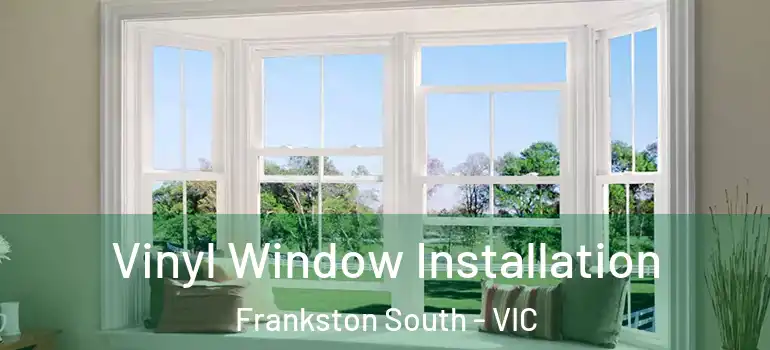 Vinyl Window Installation Frankston South - VIC