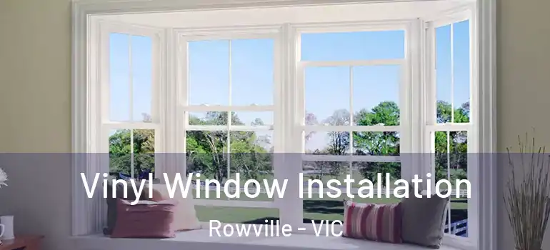 Vinyl Window Installation Rowville - VIC