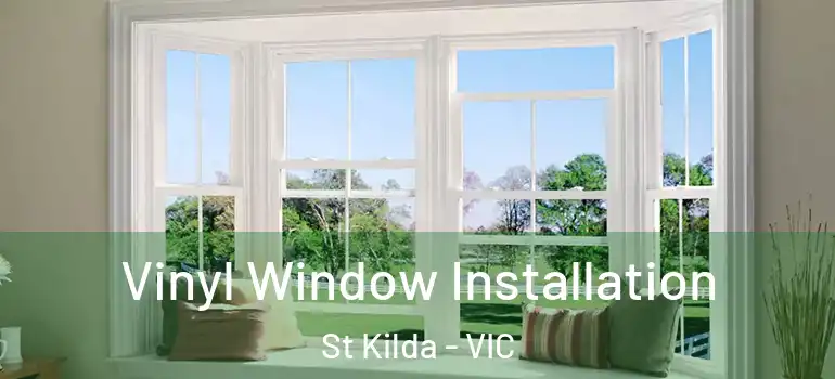  Vinyl Window Installation St Kilda - VIC