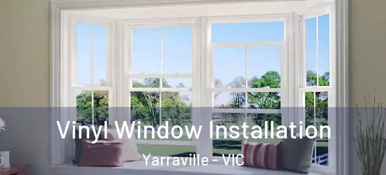  Vinyl Window Installation Yarraville - VIC